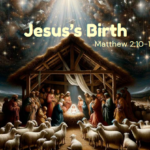 JESUS Birth – March 3, 2024