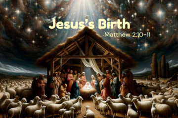 JESUS Birth – March 3, 2024