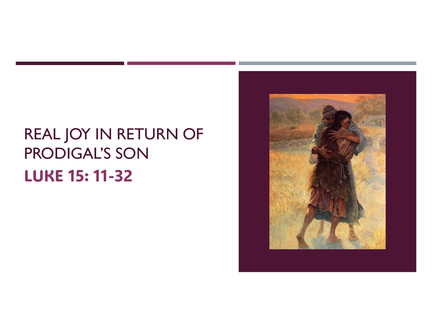 March 24, 2024- ‘REAL JOY IN RETURN OF PRODIGAL’S SON’